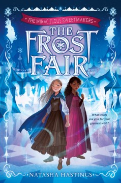 The Miraculous Sweetmakers:  The Frost Fair