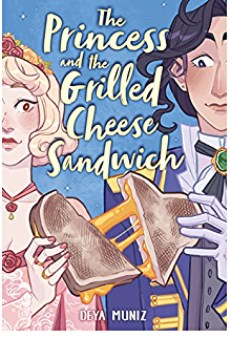 The Princess And The Grilled Cheese Sandwich. A Graphic Novel
