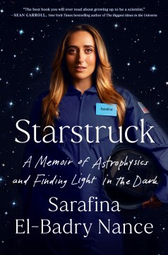 Starstruck:  A Memoir Of Astrophysics And Finding Light In The Dark