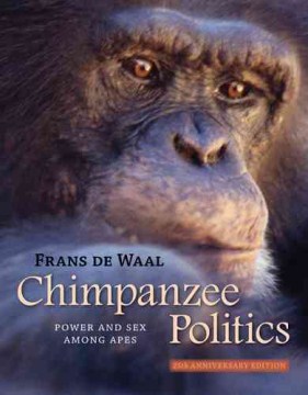 Chimpanzee Politics: Power and Sex Among Apes