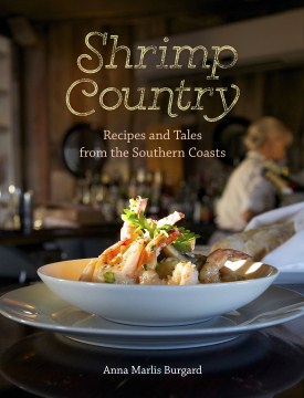 Shrimp Country:  Recipes and Tales From the Southern Coasts