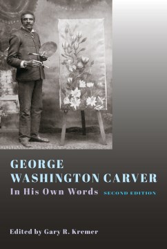 George Washington Carver: In His Own Words