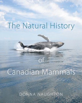 Natural History of Canadian Mammals, The