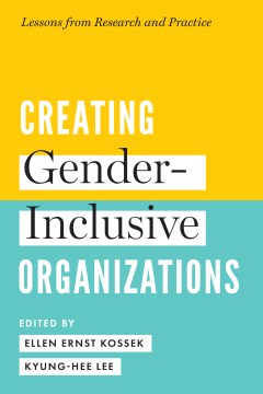 Creating Gender-Inclusive Organizations:  Lessons From Research and Practice