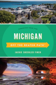 Off the Beaten Path Michigan:  Discover Your Fun