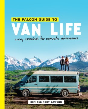 Falcon Guide to Van Life, The:  Every Essential for Nomadic Adventures