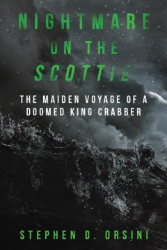 Nightmare on the Scottie:  The Maiden Voyage of a Doomed King Crabber
