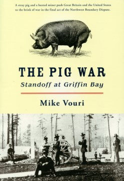 Pig War, The:  Standoff at Griffin Bay