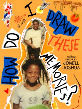 How Do I Draw These Memories?:  An Illustrated Memoir