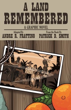 Land Remembered, A: A Graphic Novel