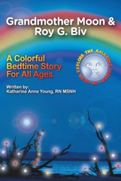 Grandmother Moon & Roy G. Biv; Seeing Without Seeing
