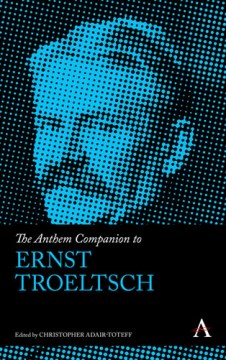 Anthem Companion to Ernst Troeltsch, The