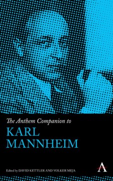 Anthem Companion to Karl Mannheim, The