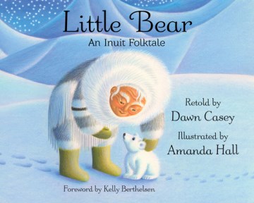 Little Bear:  An Inuit Folktale