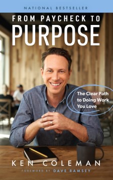 Link to From Paycheck to Purpose by Ken Coleman