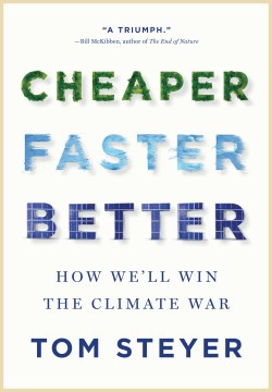 Cleaner, Cheaper, Better:  How We'Ll Win The Climate War