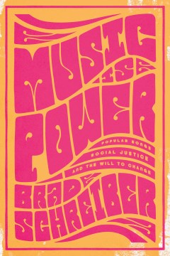 Music Is Power:  Popular Songs, Social Justice, and the Will to Change