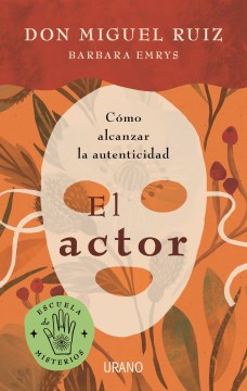 El actor:  Como alcanzar la autenticidad /  Dramatic Arts