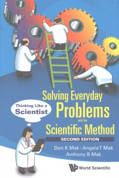 Solving Everyday Problems With the Scientific Method:  Thinking Like a Scientist
